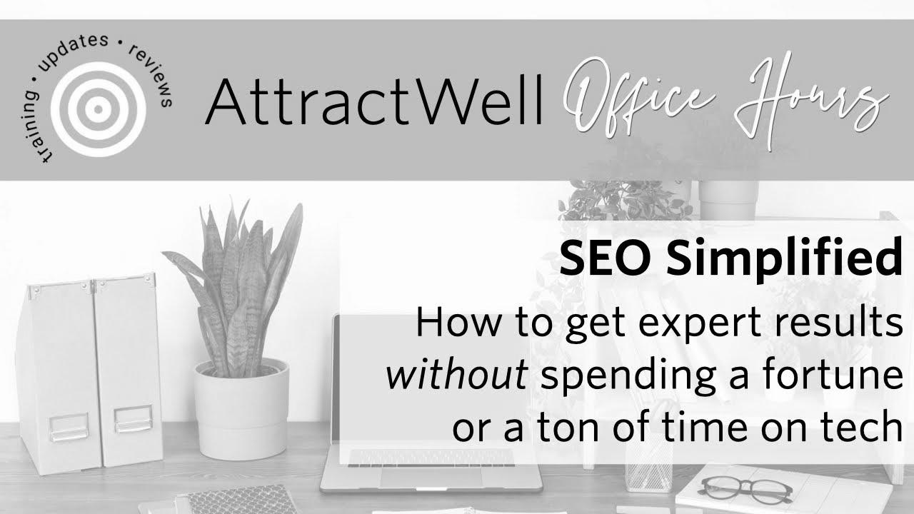 The way to Make search engine optimisation Work for a Coaching Business |  Attract Well Workplace Hours