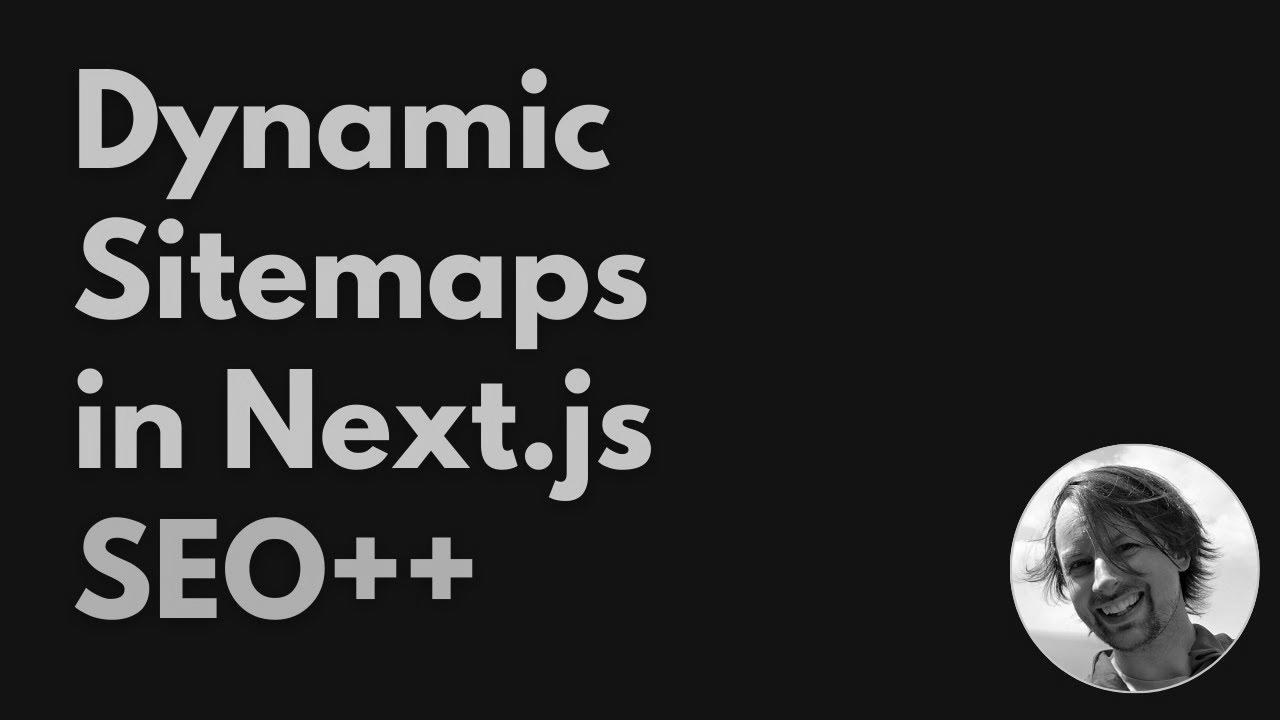 Bettering web optimization with (Dynamic) Sitemaps in Next.js