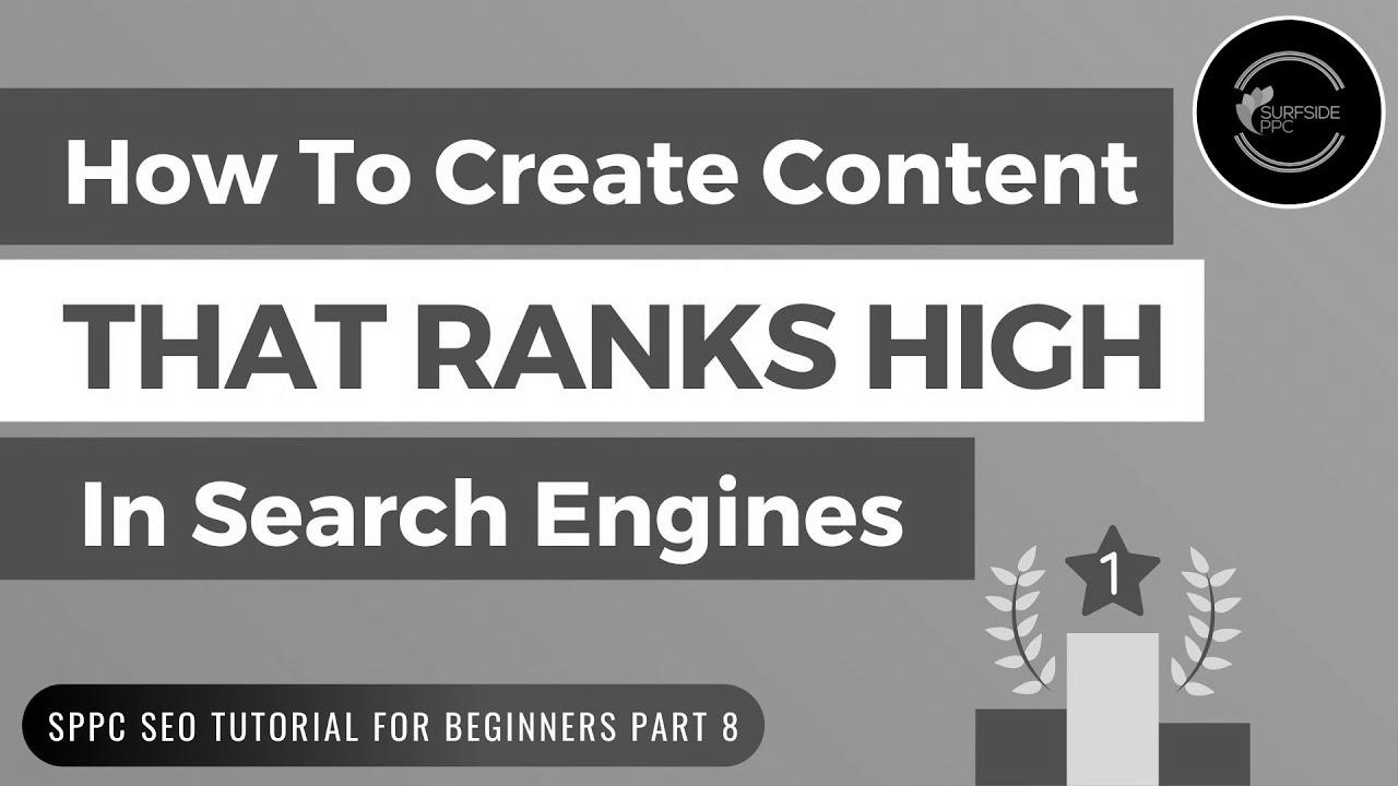 How To Create Content material That Ranks High In Search Engines – SPPC web optimization Tutorial #8